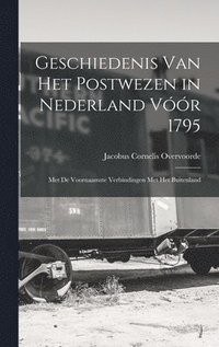 bokomslag Geschiedenis Van Het Postwezen in Nederland Vr 1795