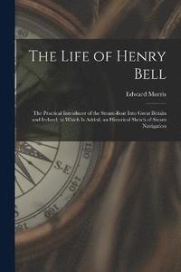 bokomslag The Life of Henry Bell