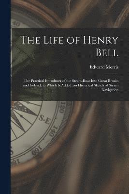 The Life of Henry Bell 1