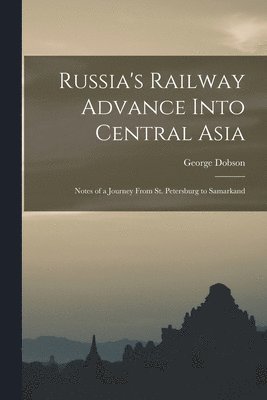Russia's Railway Advance Into Central Asia 1