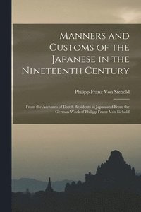 bokomslag Manners and Customs of the Japanese in the Nineteenth Century