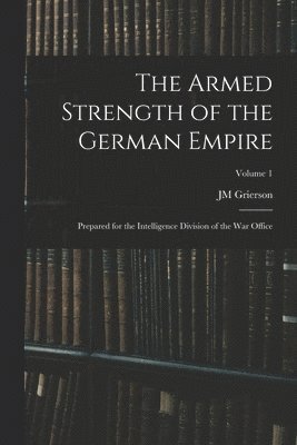 bokomslag The Armed Strength of the German Empire