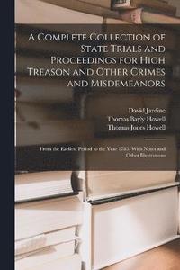 bokomslag A Complete Collection of State Trials and Proceedings for High Treason and Other Crimes and Misdemeanors