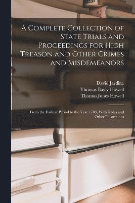 A Complete Collection of State Trials and Proceedings for High Treason and Other Crimes and Misdemeanors 1