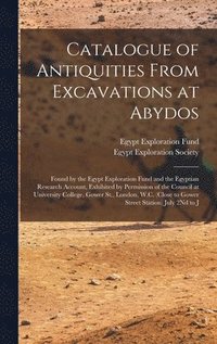 bokomslag Catalogue of Antiquities From Excavations at Abydos