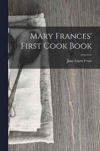 bokomslag Mary Frances' First Cook Book