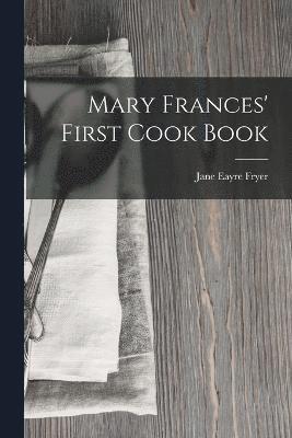 Mary Frances' First Cook Book 1