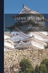 bokomslag Japan 1853-1864