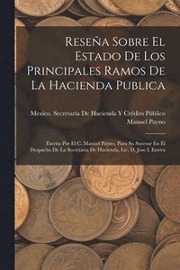 bokomslag Resea Sobre El Estado De Los Principales Ramos De La Hacienda Publica