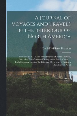 Journal of Voyages and Travels in the Interiour of North America