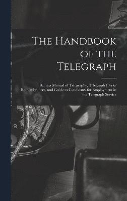 bokomslag The Handbook of the Telegraph