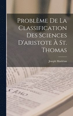 bokomslag Problème De La Classification Des Sciences D'aristote À St. Thomas