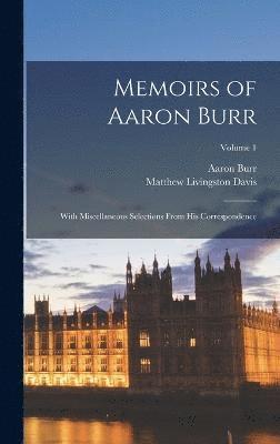 Memoirs of Aaron Burr 1