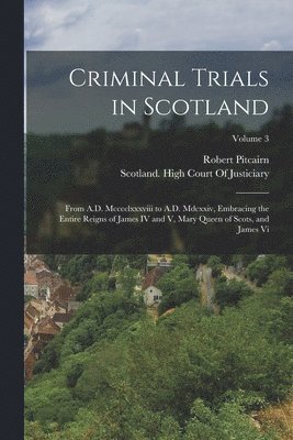 Robert Pitcairn, Scotland High Court of Justiciary - Criminal Trials in Scotland, Häftad