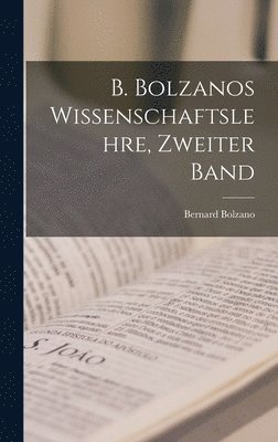 B. Bolzanos Wissenschaftslehre, Zweiter Band 1
