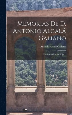 bokomslag Memorias De D. Antonio Alcalá Galiano