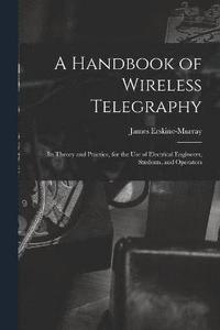 bokomslag Handbook of Wireless Telegraphy