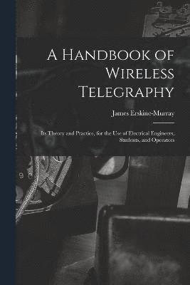 bokomslag A Handbook of Wireless Telegraphy