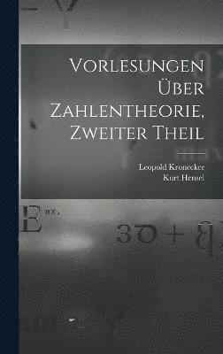 bokomslag Vorlesungen ber Zahlentheorie, Zweiter Theil