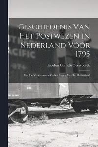bokomslag Geschiedenis Van Het Postwezen in Nederland Vr 1795