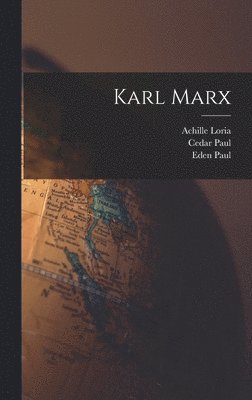 Cedar Paul, Eden Paul, Achille Loria - Karl Marx, Inbunden