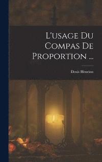 bokomslag L'usage Du Compas De Proportion ...