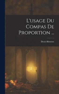 L'usage Du Compas De Proportion ... 1