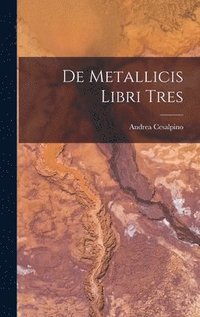 bokomslag De Metallicis Libri Tres