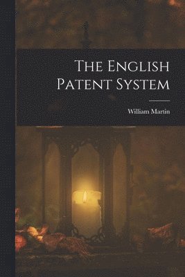 William Martin - English Patent System, Häftad
