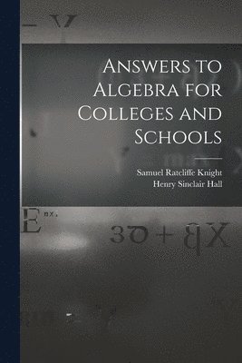 Answers to Algebra for Colleges and Schools