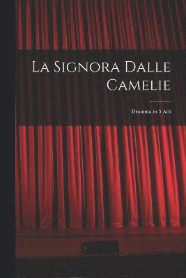 La Signora Dalle Camelie 1