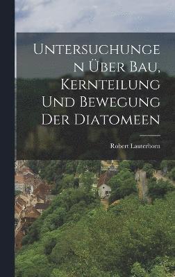 bokomslag Untersuchungen ber Bau, Kernteilung und Bewegung der Diatomeen