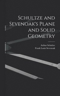 bokomslag Schultze and Sevenoak's Plane and Solid Geometry