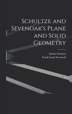 bokomslag Schultze and Sevenoak's Plane and Solid Geometry