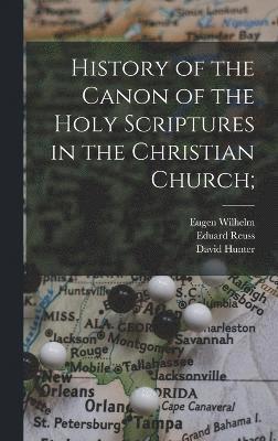 History of the Canon of the Holy Scriptures in the Christian Church; 1