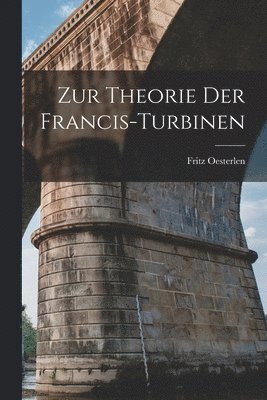 bokomslag Zur Theorie Der Francis-Turbinen