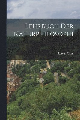 Lehrbuch Der Naturphilosophie 1