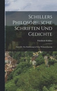 bokomslag Schillers Philosophische Schriften Und Gedichte