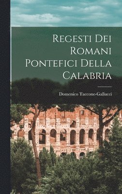 bokomslag Regesti Dei Romani Pontefici Della Calabria