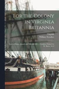 bokomslag For the Colony in Virginea Britannia