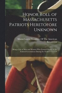 bokomslag Honor Roll of Massachusetts Patriots Heretofore Unknown
