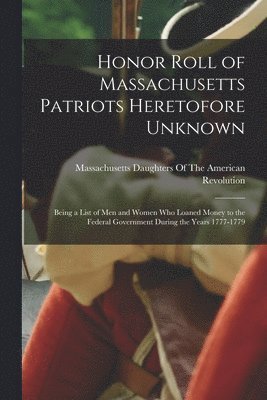 Honor Roll of Massachusetts Patriots Heretofore Unknown 1