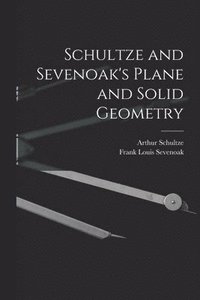 bokomslag Schultze and Sevenoak's Plane and Solid Geometry