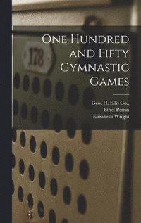 bokomslag One Hundred and Fifty Gymnastic Games