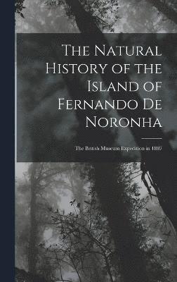 bokomslag The Natural History of the Island of Fernando De Noronha