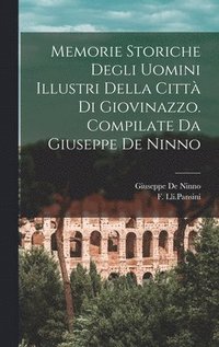 bokomslag Memorie Storiche Degli Uomini Illustri Della Citt di Giovinazzo. Compilate da Giuseppe De Ninno