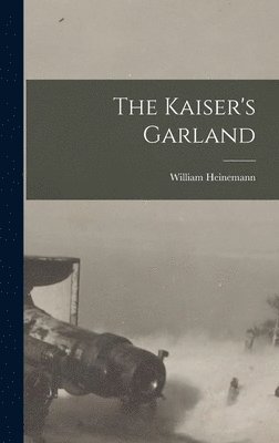 bokomslag The Kaiser's Garland