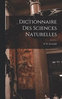 bokomslag Dictionnaire des Sciences Naturelles
