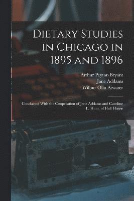 Dietary Studies in Chicago in 1895 and 1896 1