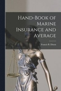 bokomslag Hand-Book of Marine Insurance and Average